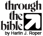 "Through the Bible Study" by Dr. Harlin J. Roper